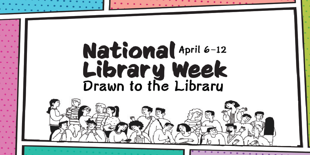 National Library Week 2025: Drawn to the Library! | The Public Library ...